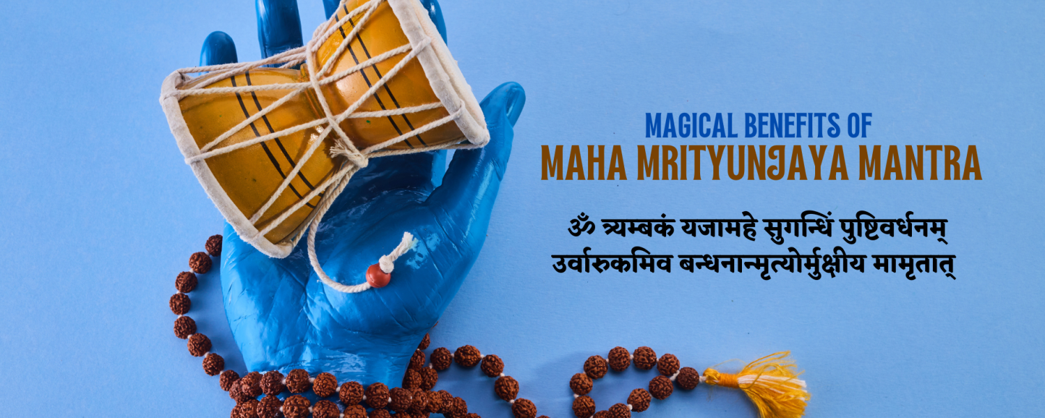 Magical Benefits of Maha Mrityunjaya Mantra